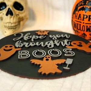 'Hope you brought BOOS' Sign | Halloween Decor | Homemade | Hand Painted